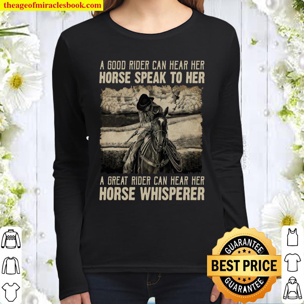 A Good Rider Can Hear Her Horse Speak To Her A Great Rider Can Hear He Women Long Sleeved