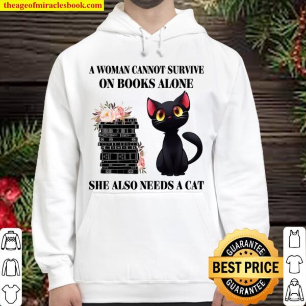 A woman cannot survive on books alone she also needs a Cat Hoodie