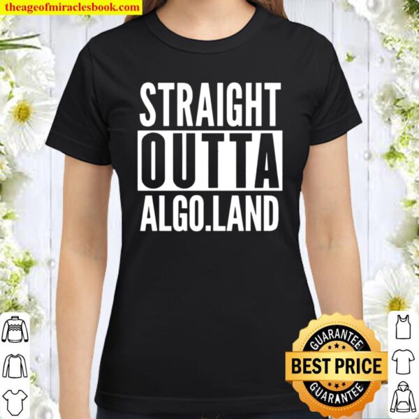 ALGO.LAND Straight Outta Classic Women T-Shirt