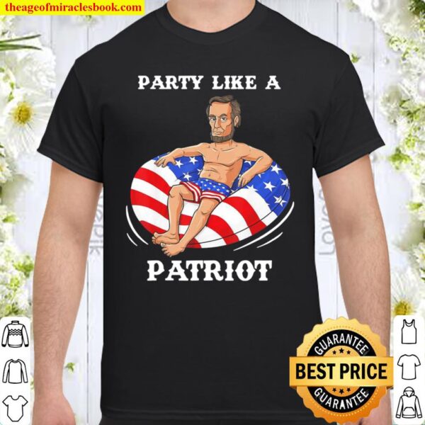 Abraham Lincoln 4th Of July USA Patriot Funny Shirt