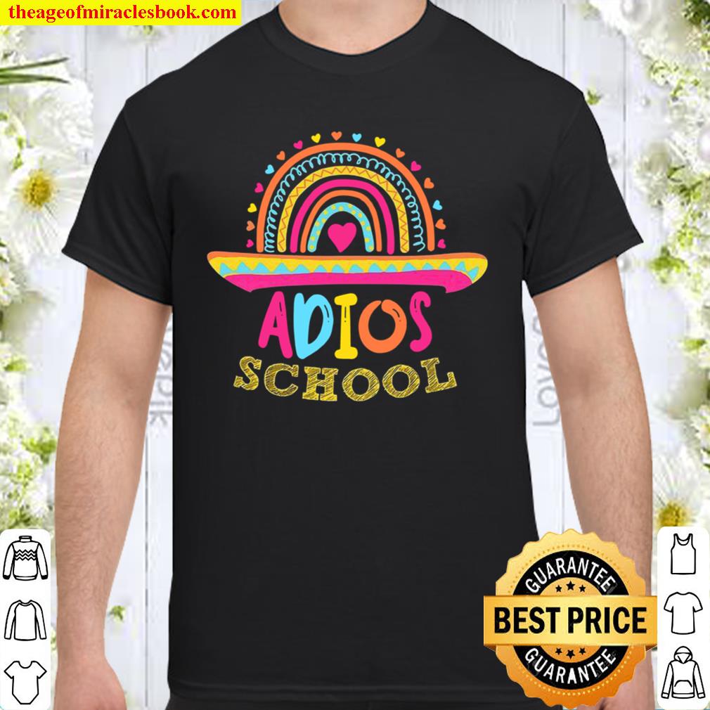 Adios School limited Shirt, Hoodie, Long Sleeved, SweatShirt