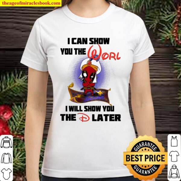 Aladdin Deadpool I can show You the Worl I will show you the D later Classic Women T-Shirt