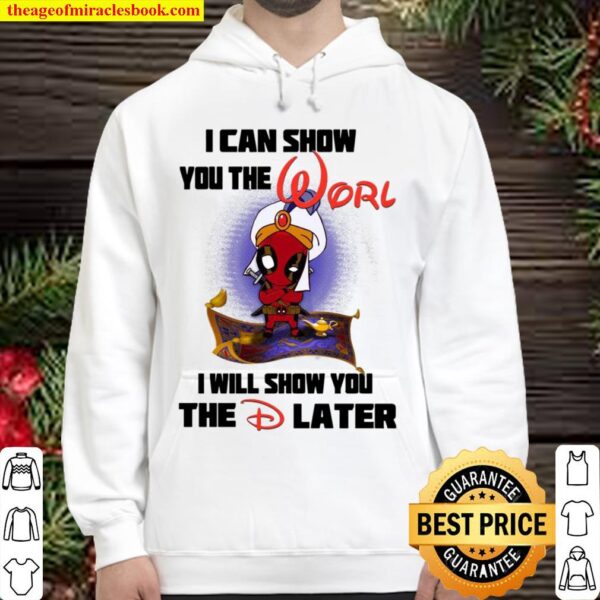 Aladdin Deadpool I can show You the Worl I will show you the D later Hoodie