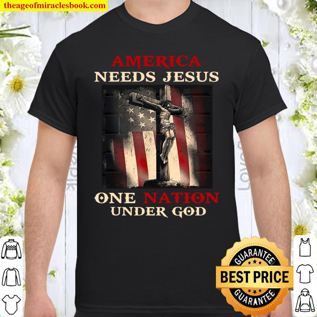 America Needs Jesus One Nation Under God limited Shirt, Hoodie, Long Sleeved, SweatShirt