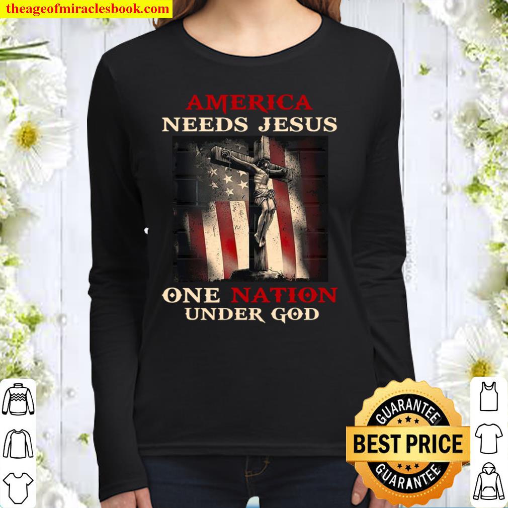 America Needs Jesus One Nation Under God Women Long Sleeved