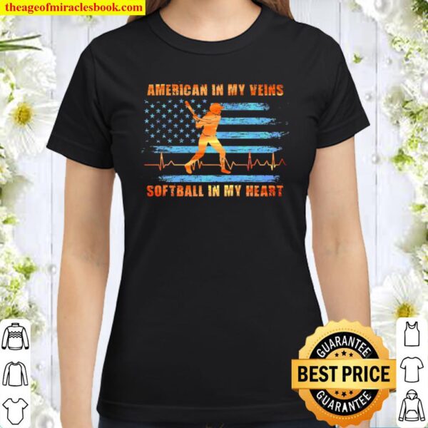 American In My Veins Softball In My Heart Classic Women T-Shirt