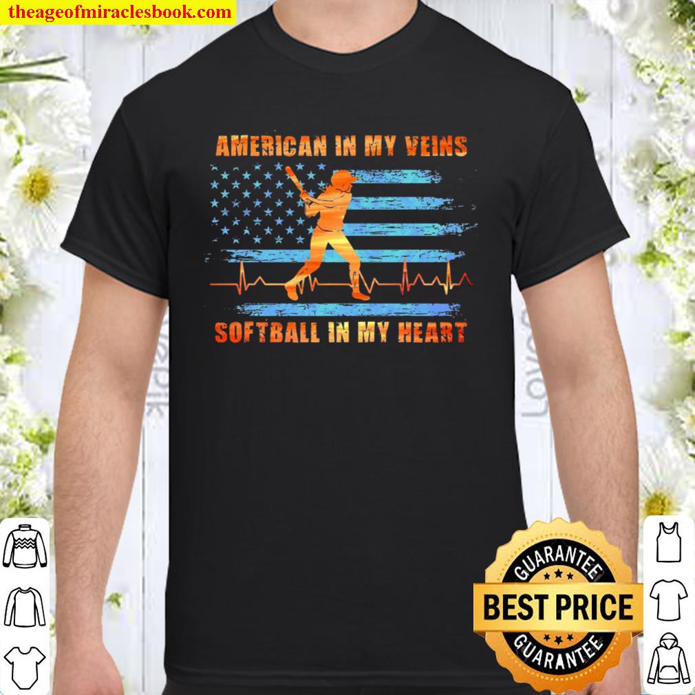 American In My Veins Softball In My Heart limited Shirt, Hoodie, Long Sleeved, SweatShirt