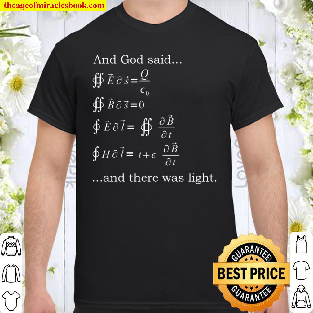 And God Said And There Was Light limited Shirt, Hoodie, Long Sleeved, SweatShirt