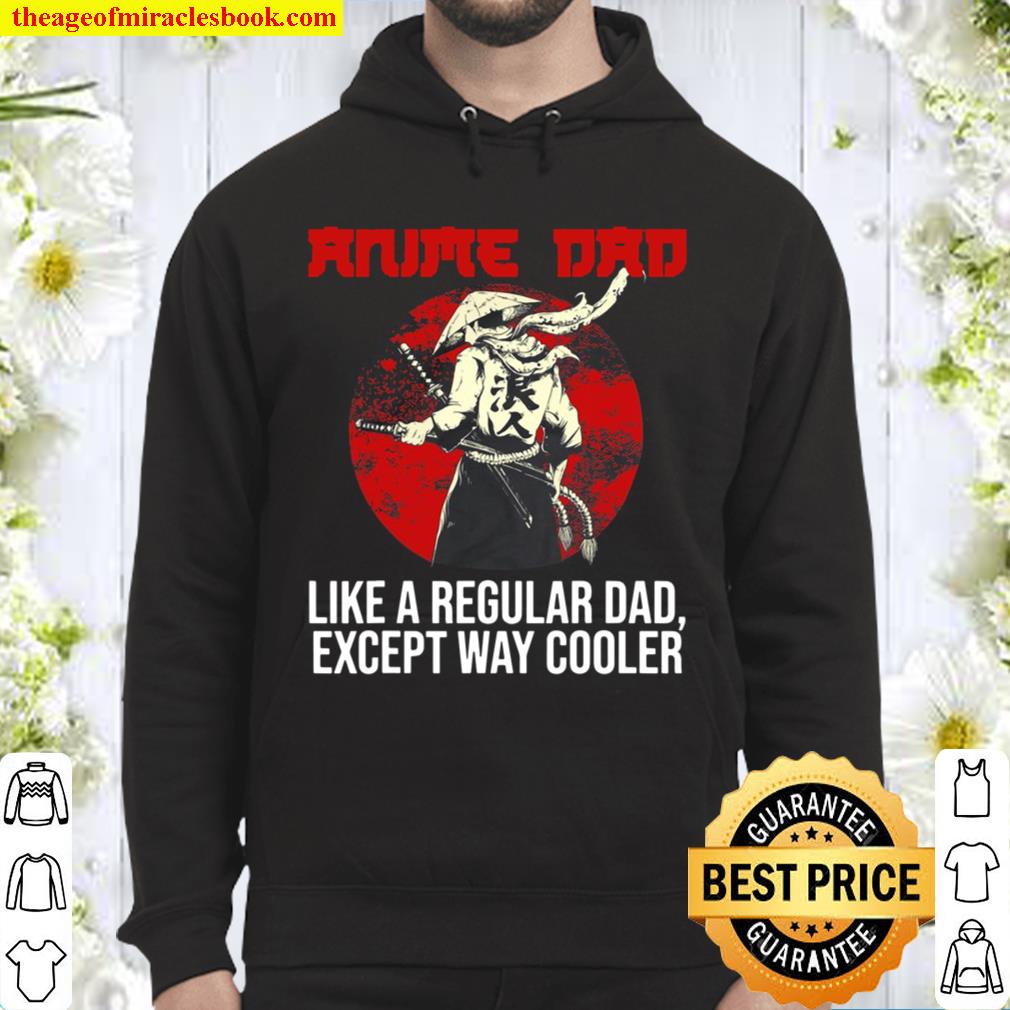 Anime Dad Like A Regular Dad Except Way Cooler Noodles Anime Hoodie