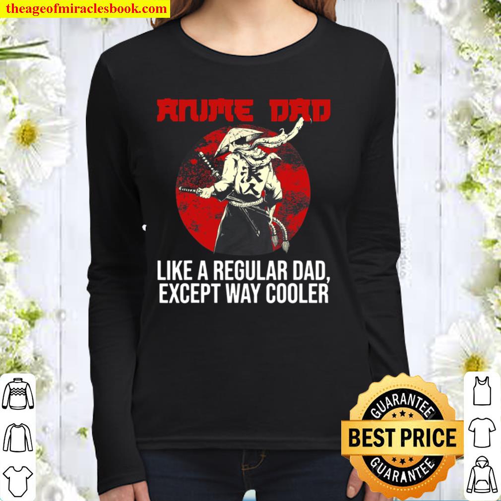 Anime Dad Like A Regular Dad Except Way Cooler Noodles Anime Women Long Sleeved