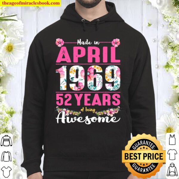 April Girls 52Nd Birthday Shirt 52 Years Old Made In 1969 Hoodie