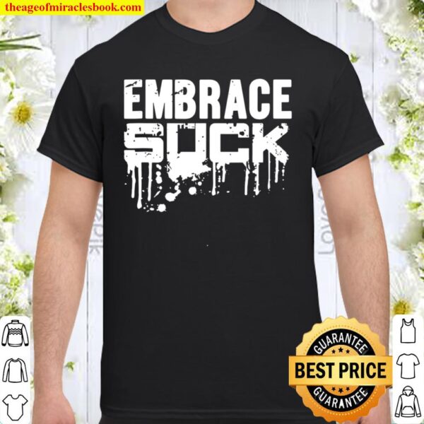 Army Embrace The Suck Military Shirt