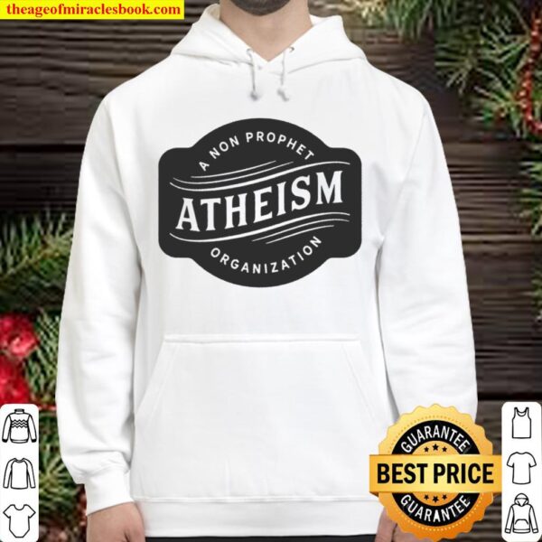 Atheism A Non Prophet Organization Funny Atheist Gift Hoodie