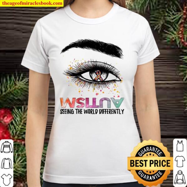 Autism Eye Seeing The Different World Classic Women T-Shirt