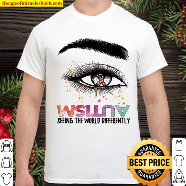 Autism Eye Seeing The Different World Shirt