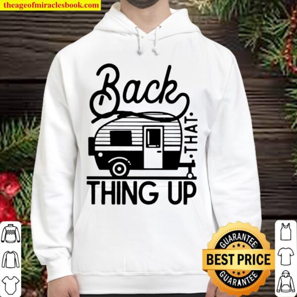 Back that thing up camping Hoodie