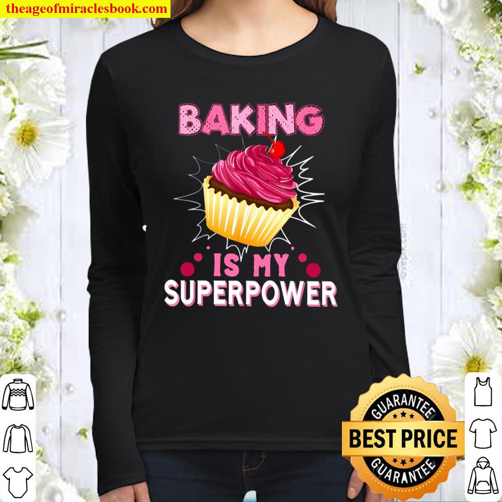Baking Is My Superpower Cupcake Baker Baking Lover Women Long Sleeved