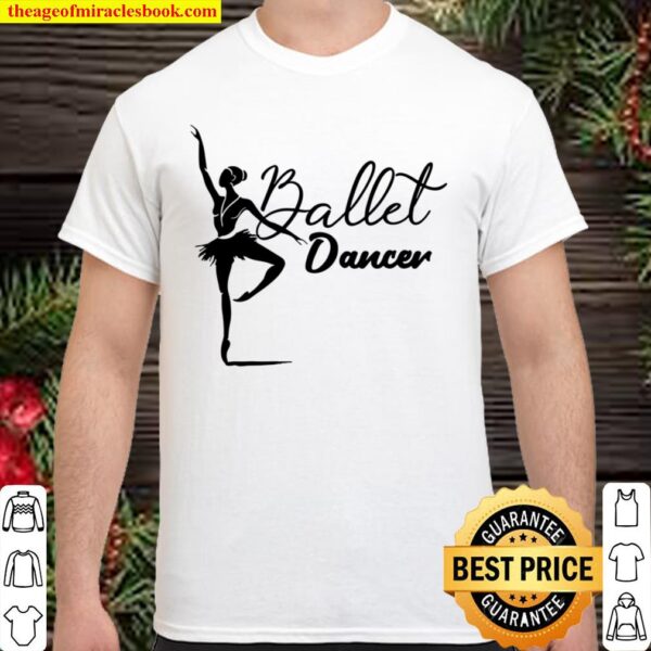 Ballet Dancer Shirt
