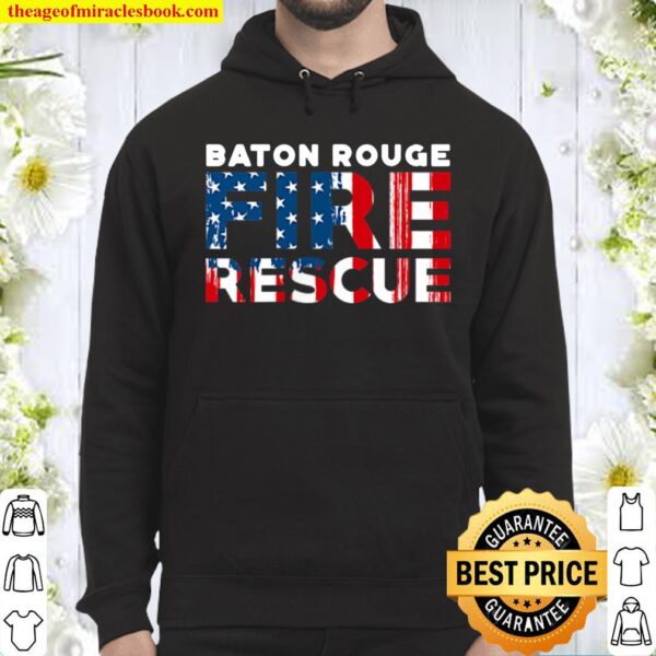 Baton Rouge Louisiana Fire Rescue Department Firefighters Hoodie