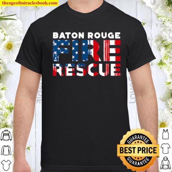 Baton Rouge Louisiana Fire Rescue Department Firefighters Shirt