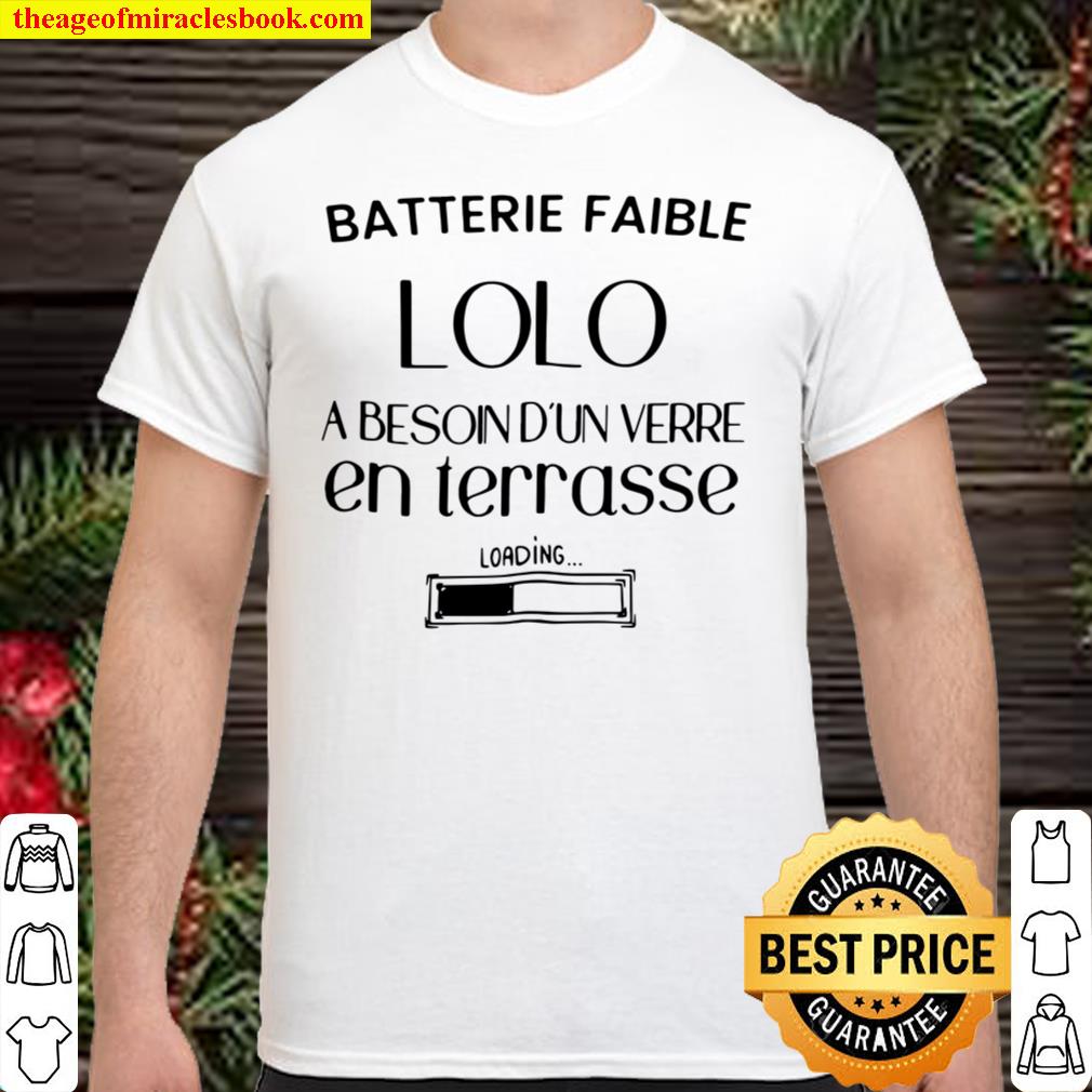 Batterie Faible Lolo A Besoin D’un Verre En Terrasse 2021 Shirt, Hoodie, Long Sleeved, SweatShirt