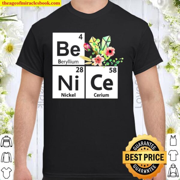 Be Beryllium Ni Nickel Ce Cerium Shirt