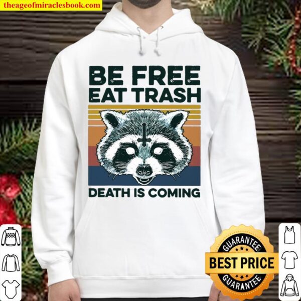 Be Free Eat Trash Death Is Coming Satan Raccoons Hoodie