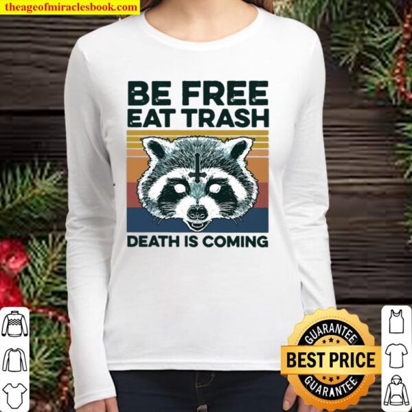 Be Free Eat Trash Death Is Coming Satan Raccoons Women Long Sleeved