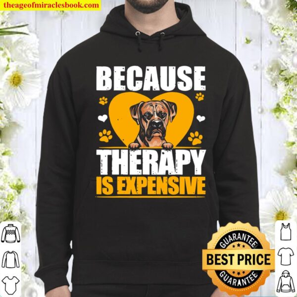 Because Therapy Is Expensive Boxer Hoodie