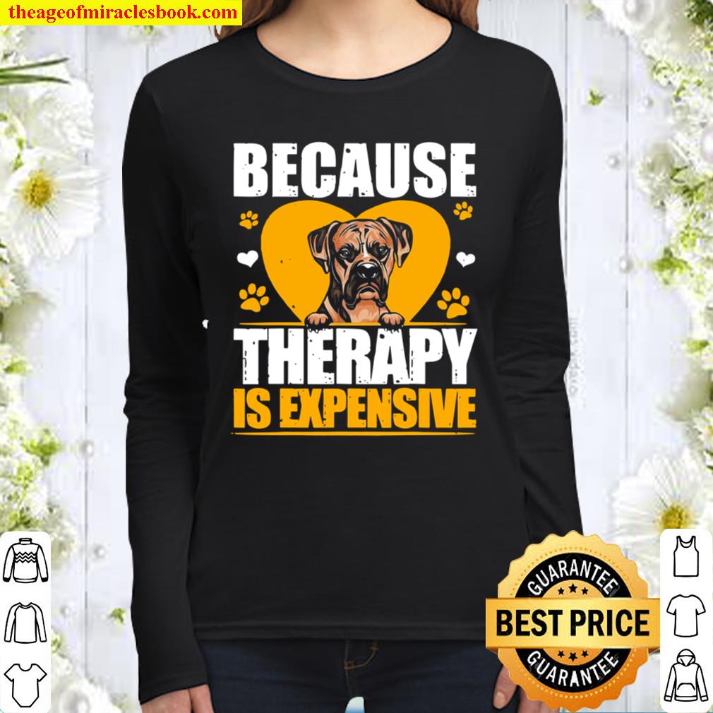 Because Therapy Is Expensive Boxer Women Long Sleeved