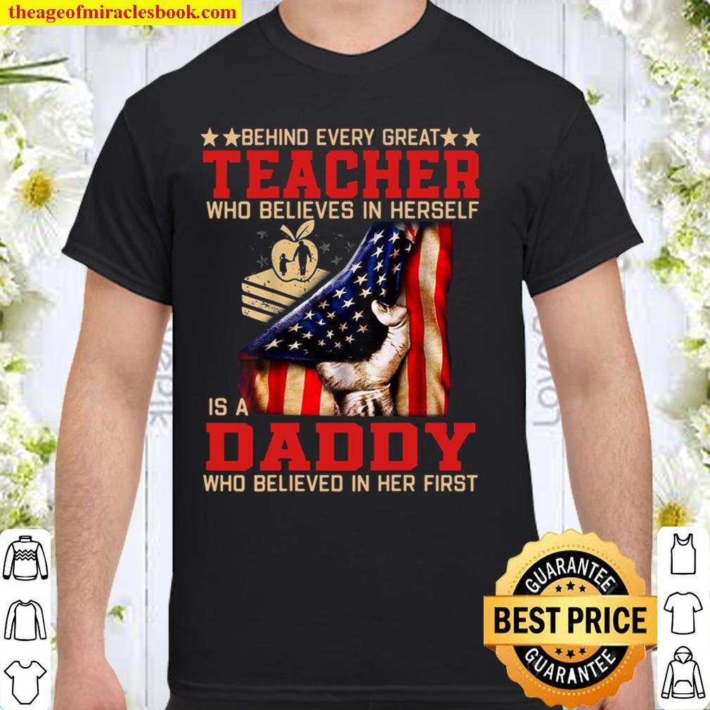 Behind every great teacher is a Daddy limited Shirt, Hoodie, Long Sleeved, SweatShirt
