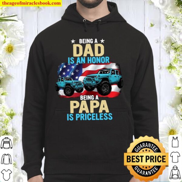 Being Dad Is An Honor Being A Papa Is Priceless Hoodie