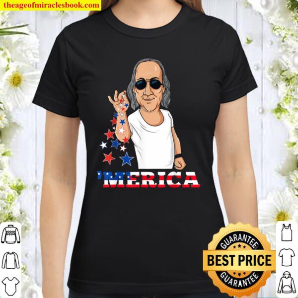 Ben Franklin 4th Of July Merica Classic Women T-Shirt
