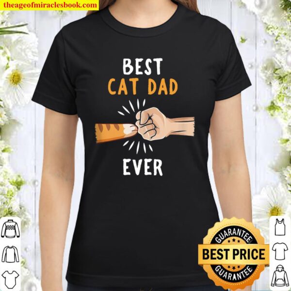 Best Cat Dad Ever Paw Fist Bump Classic Women T-Shirt