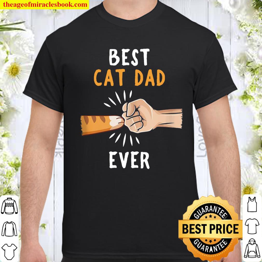 Best Cat Dad Ever Paw Fist Bump shirt, hoodie, tank top, sweater