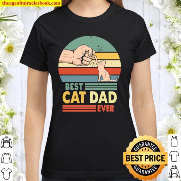 Best Cat Dad Ever Retro Vintage Paw Fist Bump Gift For Who Loves Cat K Classic Women T-Shirt