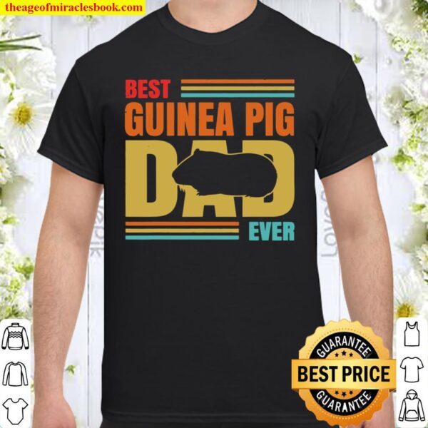 Best Guinea Pig Dad Ever Guinea Pig Father Pet Rodent Lover Shirt