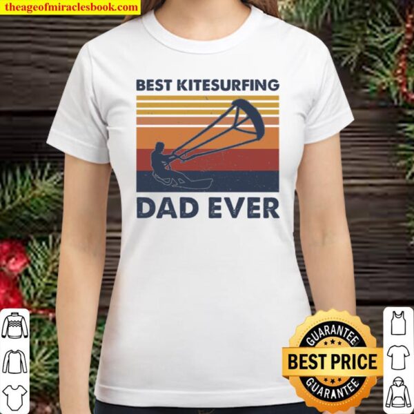 Best Kitesurfing Dad Ever Classic Women T-Shirt