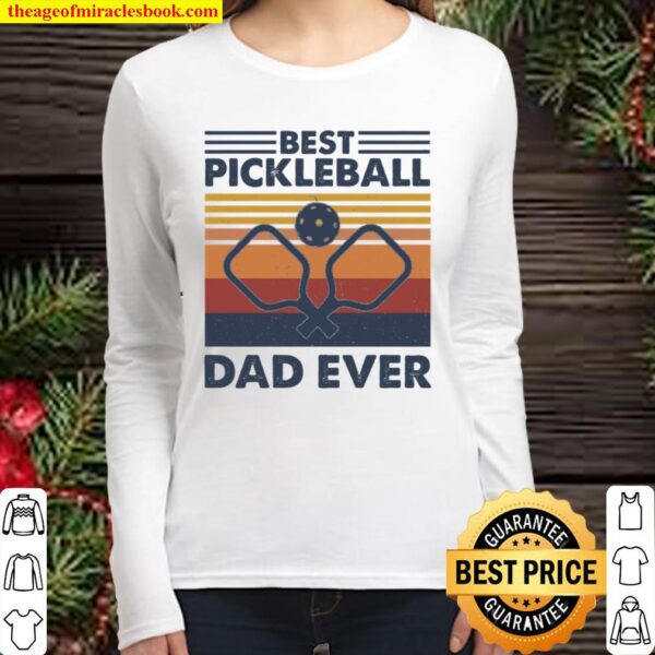 Best Pickleball Dad Ever Women Long Sleeved