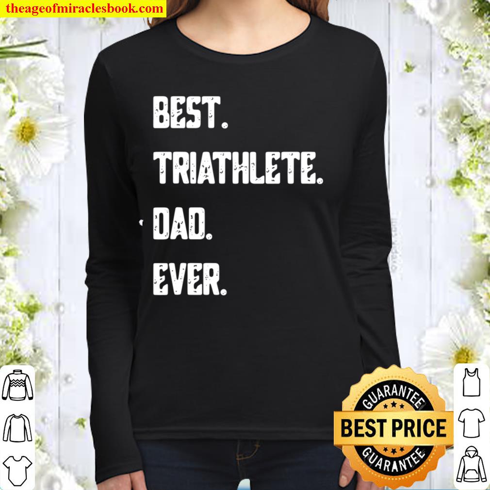 Best Triathlete Dad Ever Funny Triathlon Women Long Sleeved