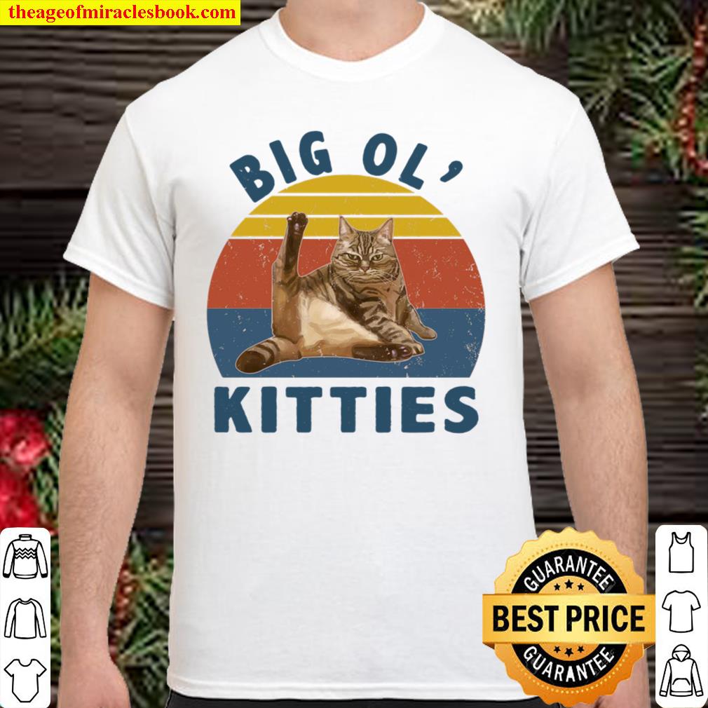 Big Ol Kitties Shirt, Hoodie, Long Sleeved, SweatShirt