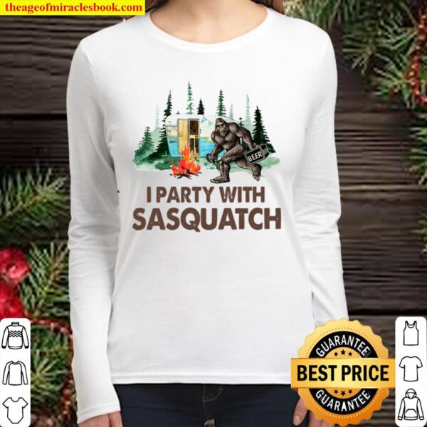 Bigfoot Camping I Party With Sasquatch Women Long Sleeved