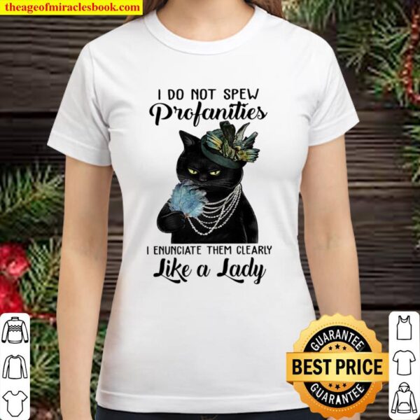 Black cat I do not spew profanities i enunciate them clearly like a la Classic Women T-Shirt