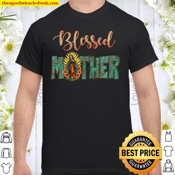 Blessed Mother,Madre,Virgen De Guadalupe,Virgin Mary,Mexican Shirt