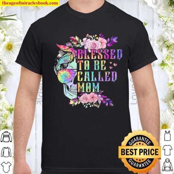 Blessed To Be Called Mom Shirt