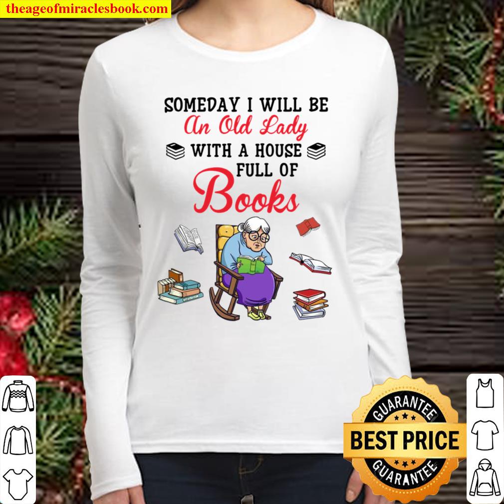 Books someday i will be an old lady with a house full of books Women Long Sleeved