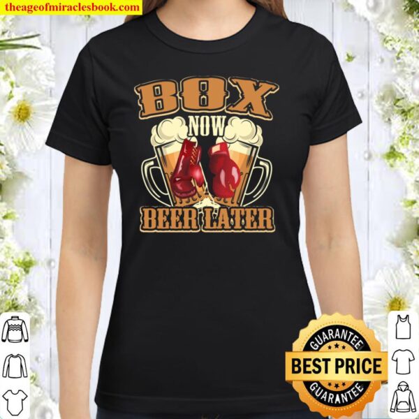 Box Now Beer Later lustiges Boxer Langarmshirt Classic Women T-Shirt