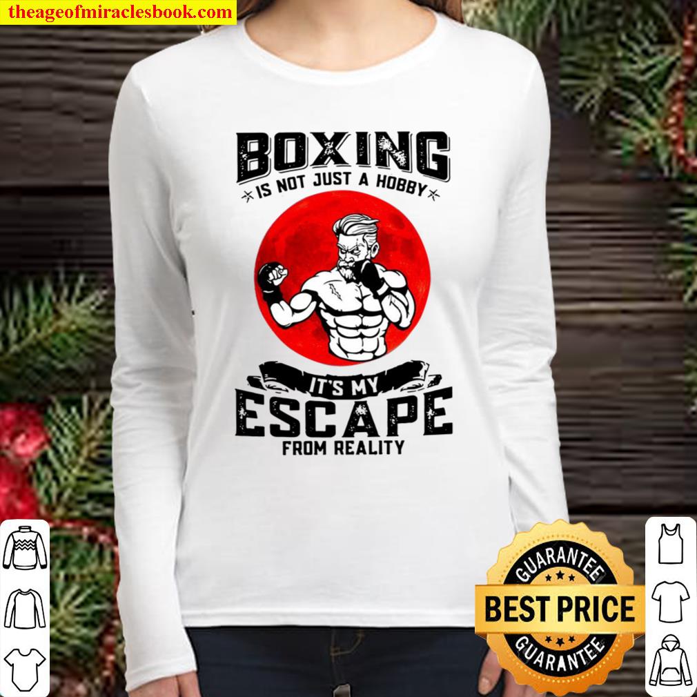 Boxing Is Not Just A Hobby It’s My Escape From Reality Women Long Sleeved