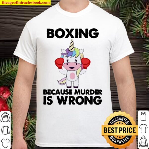 Boxing Unicorn Because Murder Is Wrong 2021 Shirt
