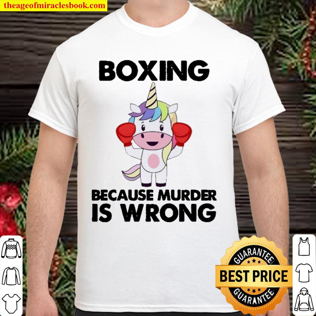 Boxing Unicorn Because Murder Is Wrong 2021 Shirt, Hoodie, Long Sleeved, SweatShirt